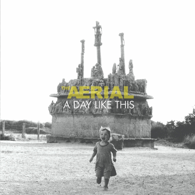 The AERIAL : "A Day Like This" – sortie le 22/10/2012