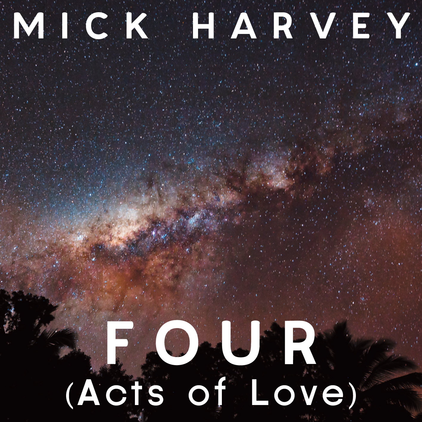 MICK HARVEY  NOUVEL ALBUM FOUR (Acts of Love) – Sortie le 29 avril 2013